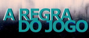 A REGRA DO JOGO